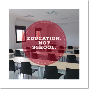 Education, not school Posters and Art